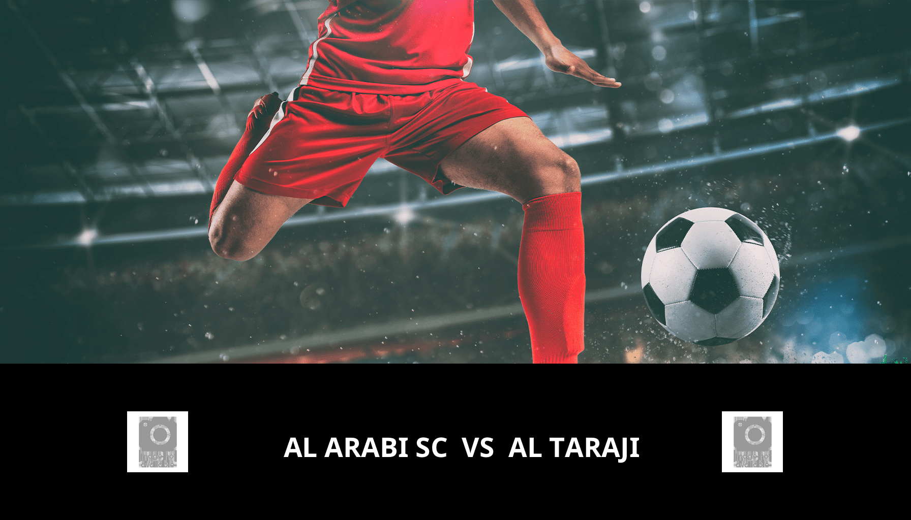 Pronostic Al Arabi SC VS Al Taraji du 14/05/2024 Analyse de la rencontre