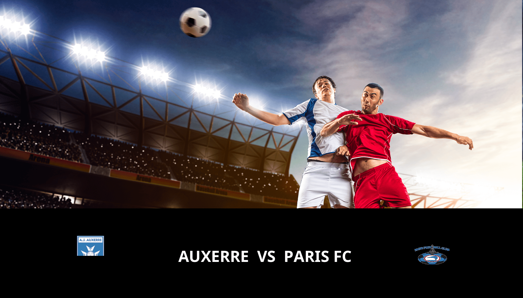 Pronostic Auxerre VS Paris FC du 04/05/2024 Analyse de la rencontre