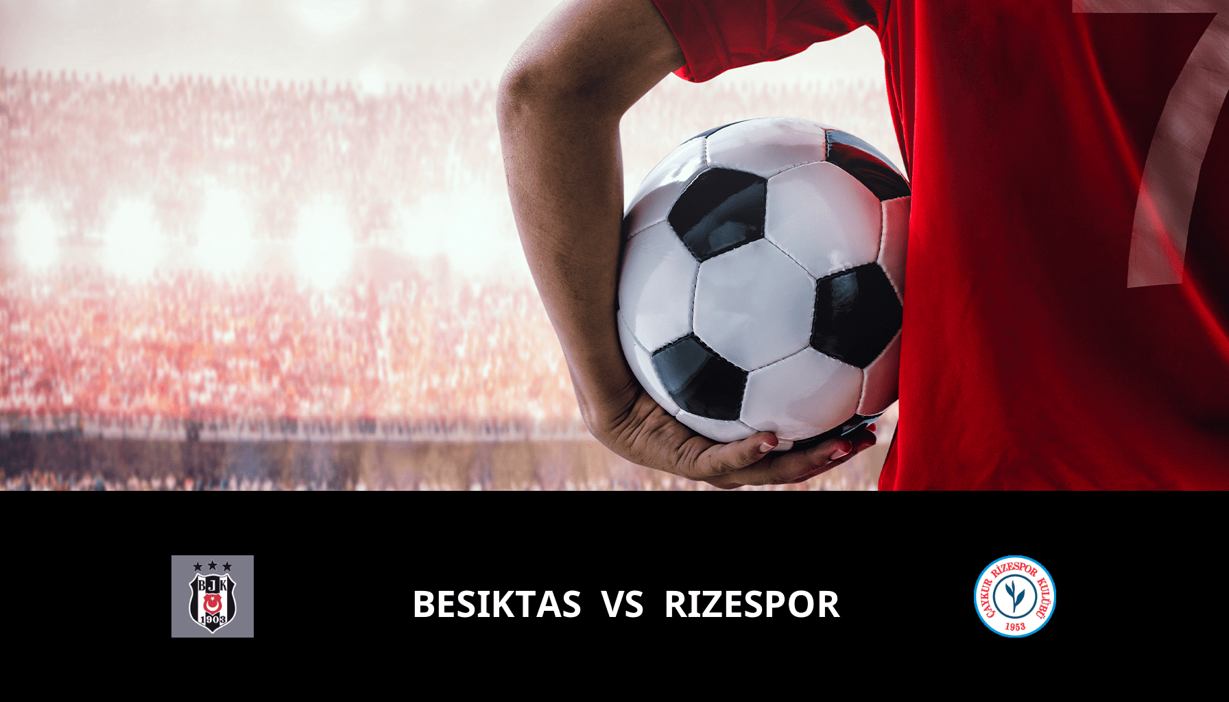 Pronostic Besiktas VS Rizespor du 03/05/2024 Analyse de la rencontre