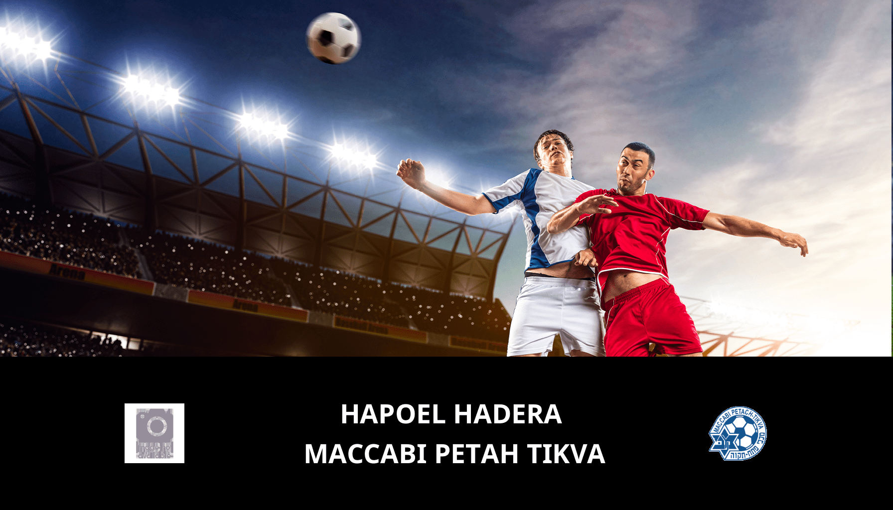 Pronostic Hapoel Hadera VS Maccabi Petah Tikva du 06/05/2024 Analyse de la rencontre