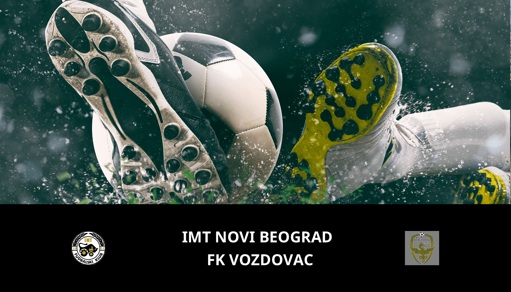 Pronostic IMT Novi Beograd VS FK Vozdovac du 18/05/2024 Analyse de la rencontre
