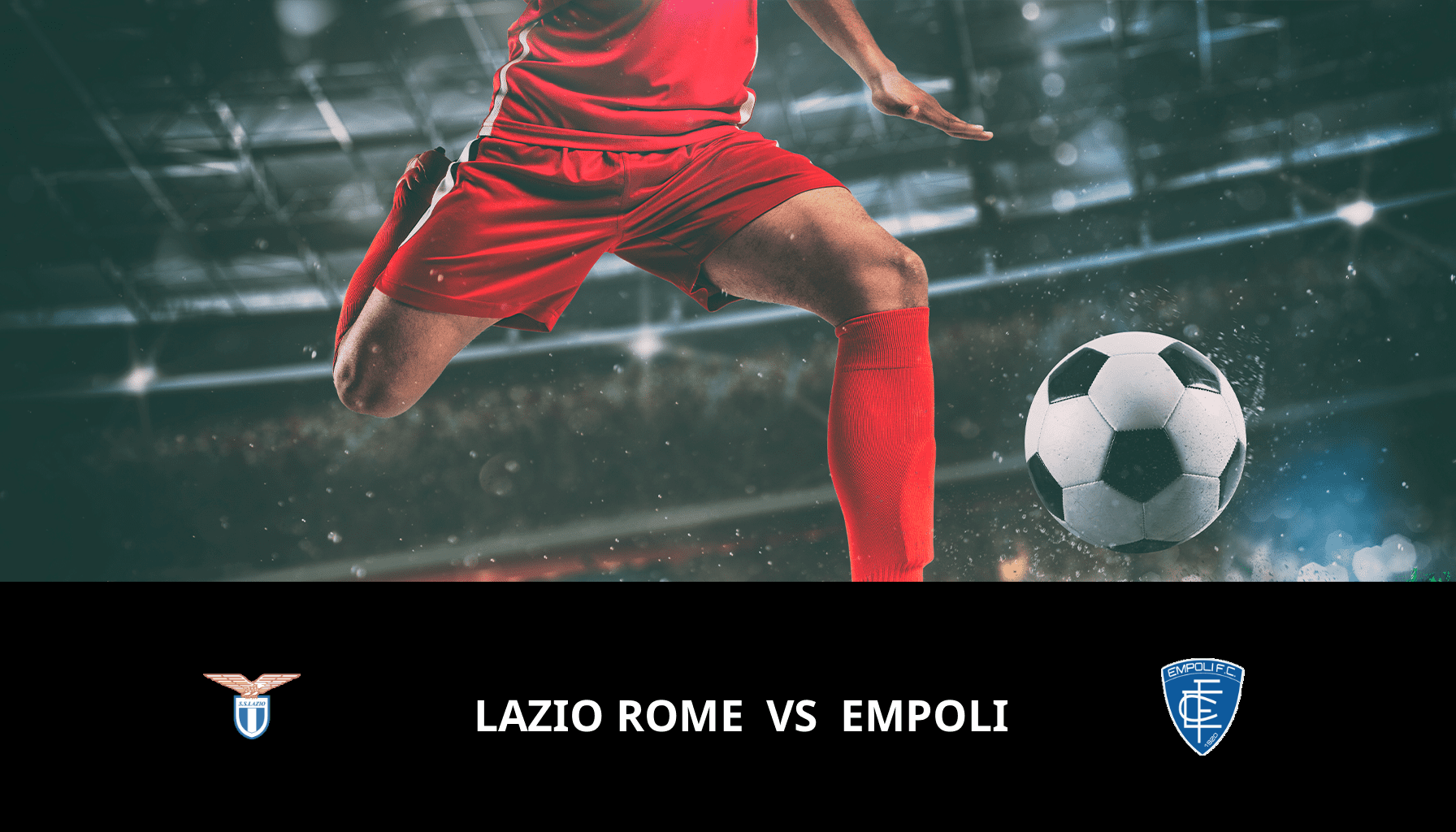 Pronostic Lazio Rome VS Empoli du 12/05/2024 Analyse de la rencontre
