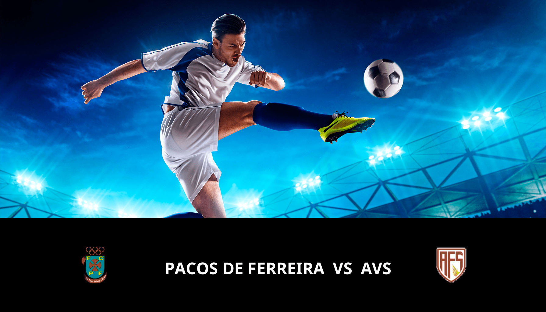Pronostic Pacos de Ferreira VS AVS du 30/04/2024 Analyse de la rencontre
