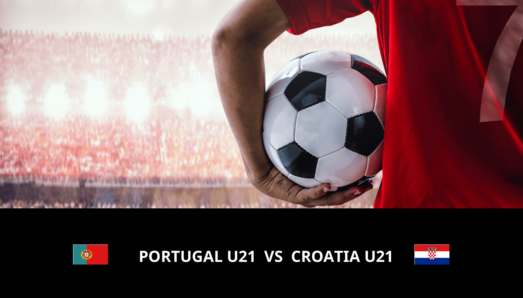 Pronostic Portugal U21 VS Croatia U21 du 26/03/2024 Analyse de la rencontre