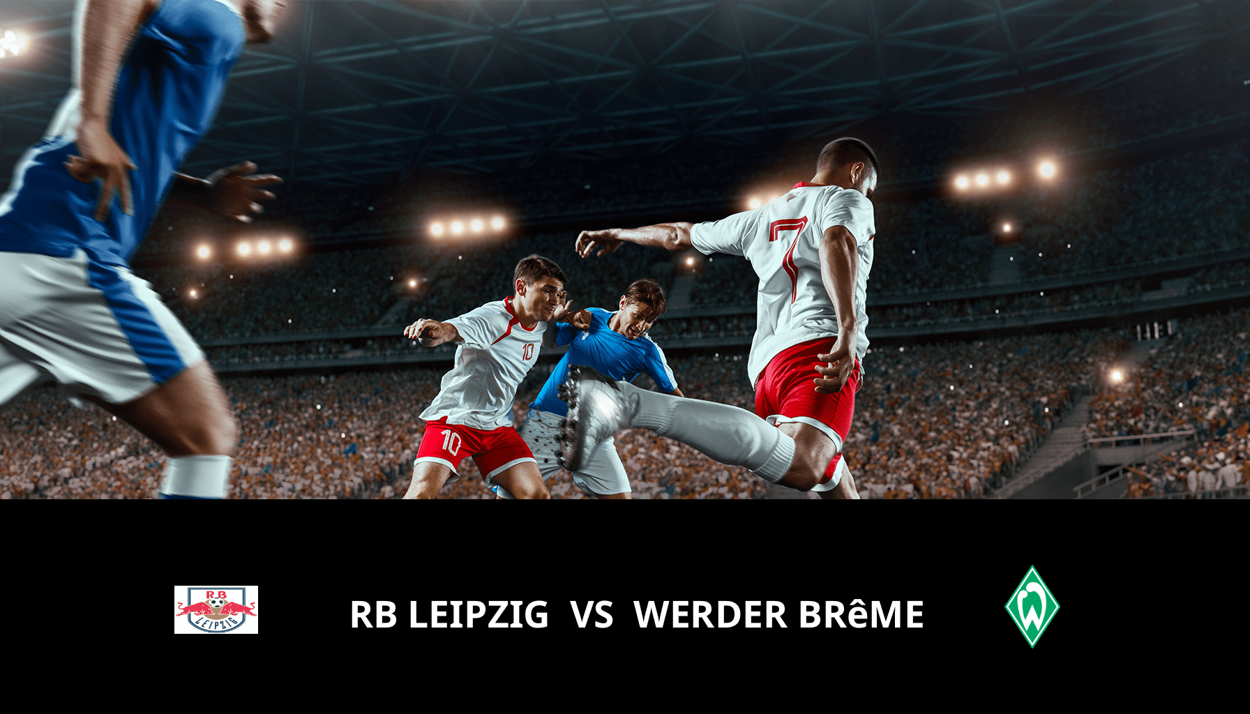 Pronostic RB Leipzig VS Werder Brême du 11/05/2024 Analyse de la rencontre