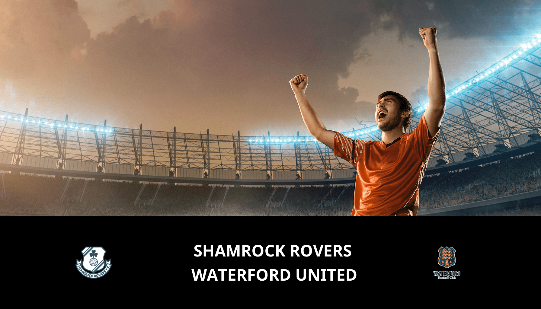 Pronostic Shamrock Rovers VS Waterford United du 06/05/2024 Analyse de la rencontre
