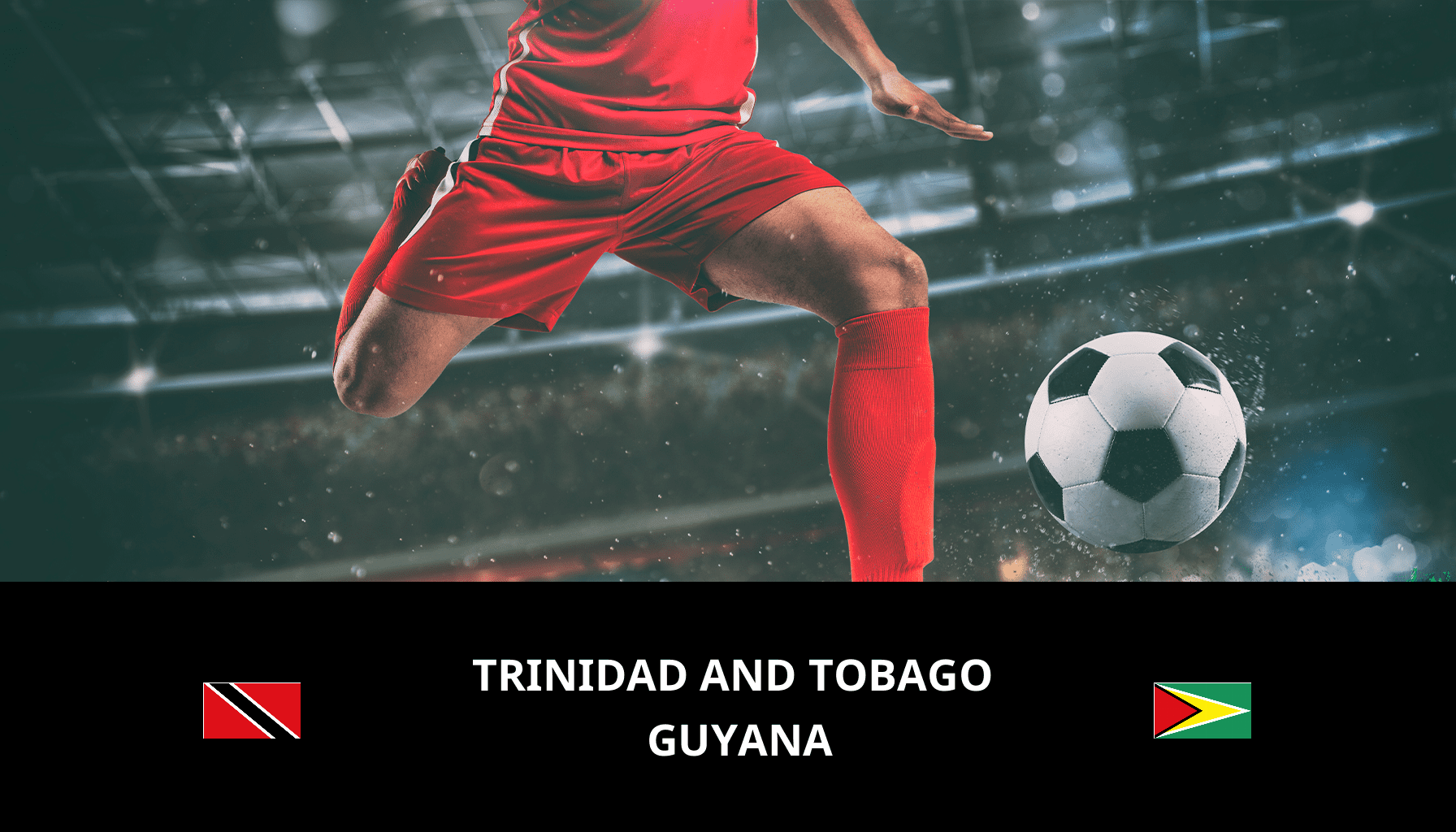 Pronostic Trinidad and Tobago VS Guyana du 16/05/2024 Analyse de la rencontre