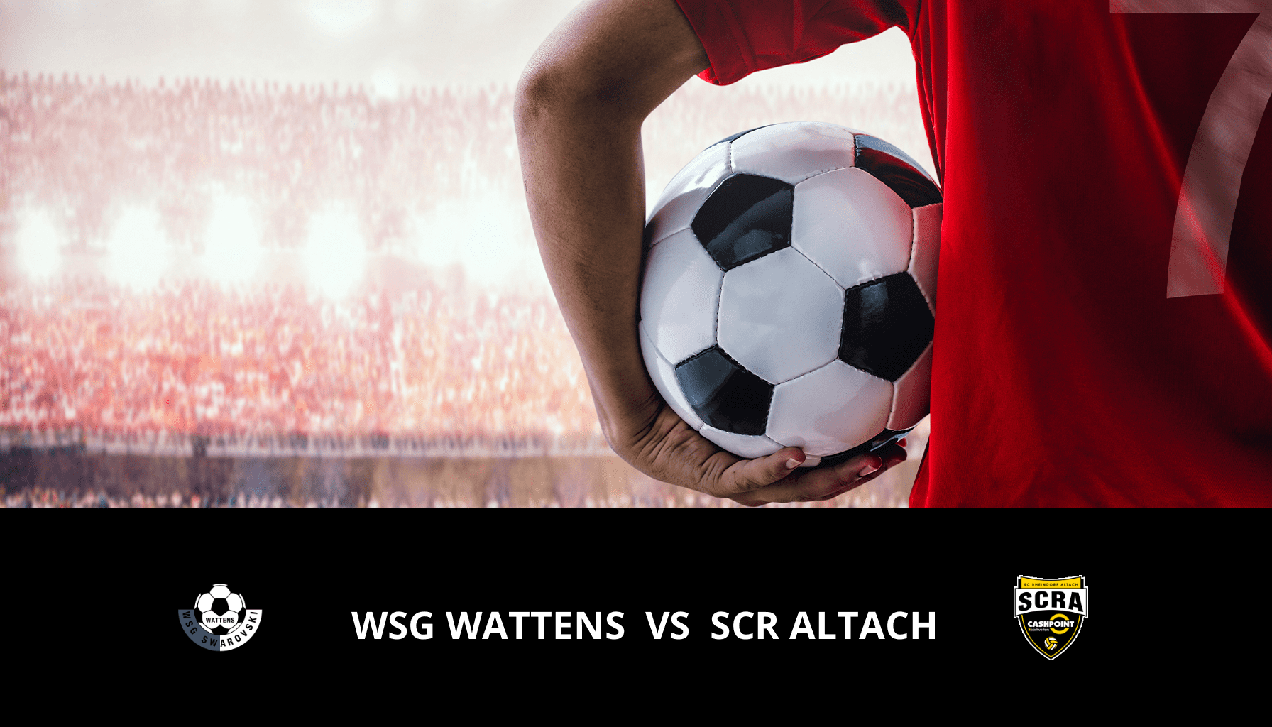 Pronostic WSG Wattens VS SCR Altach du 11/11/2023 Analyse de la rencontre